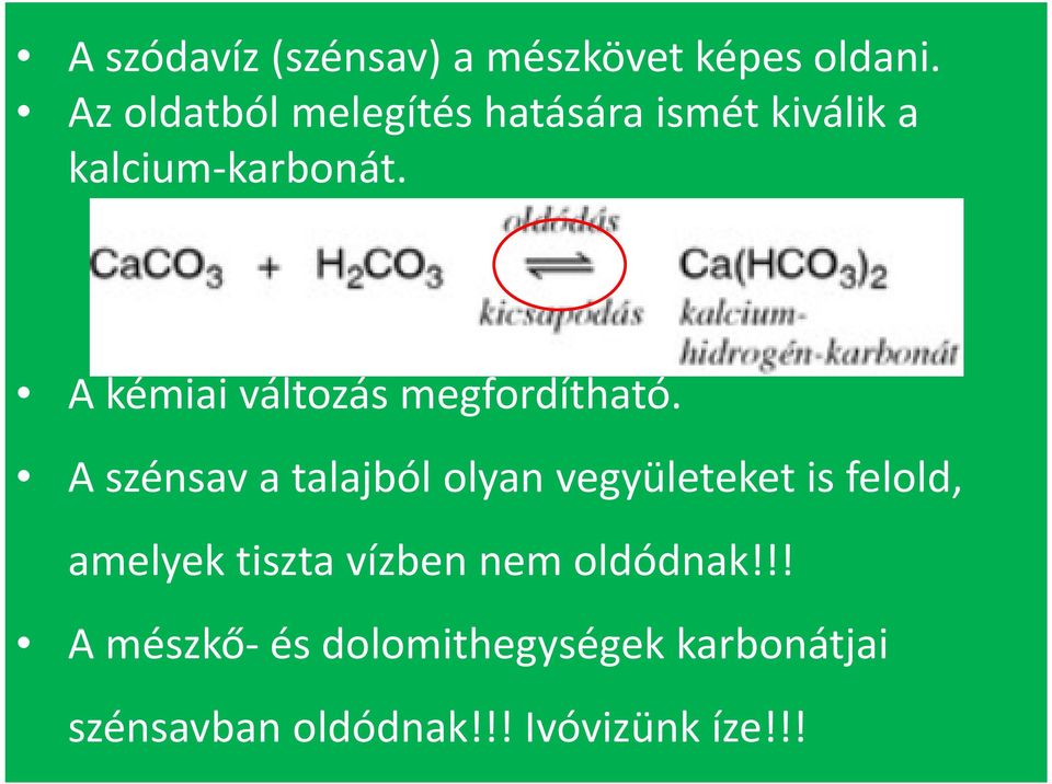 A kémiai változás megfordítható.