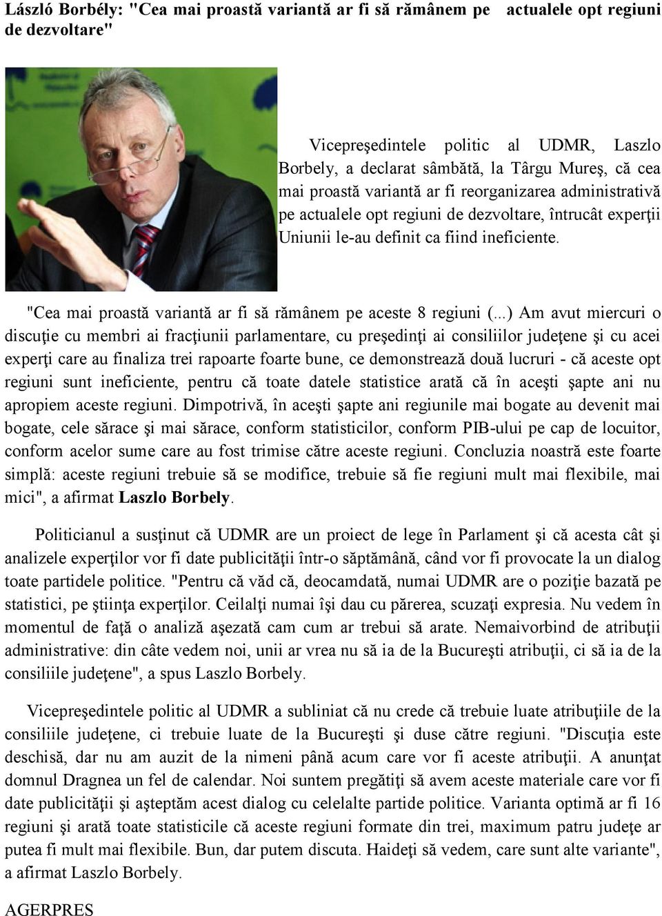 "Cea mai proastă variantă ar fi să rămânem pe aceste 8 regiuni (.