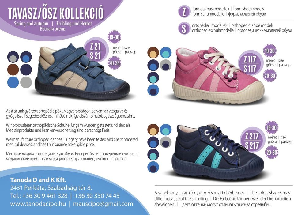 Magyarországon be vannak vizsgálva és gyógyászati segédeszköznek minősülnek, így elszámolhatók egészségpénztárra. Wir produzieren orthopädische Schuhe.