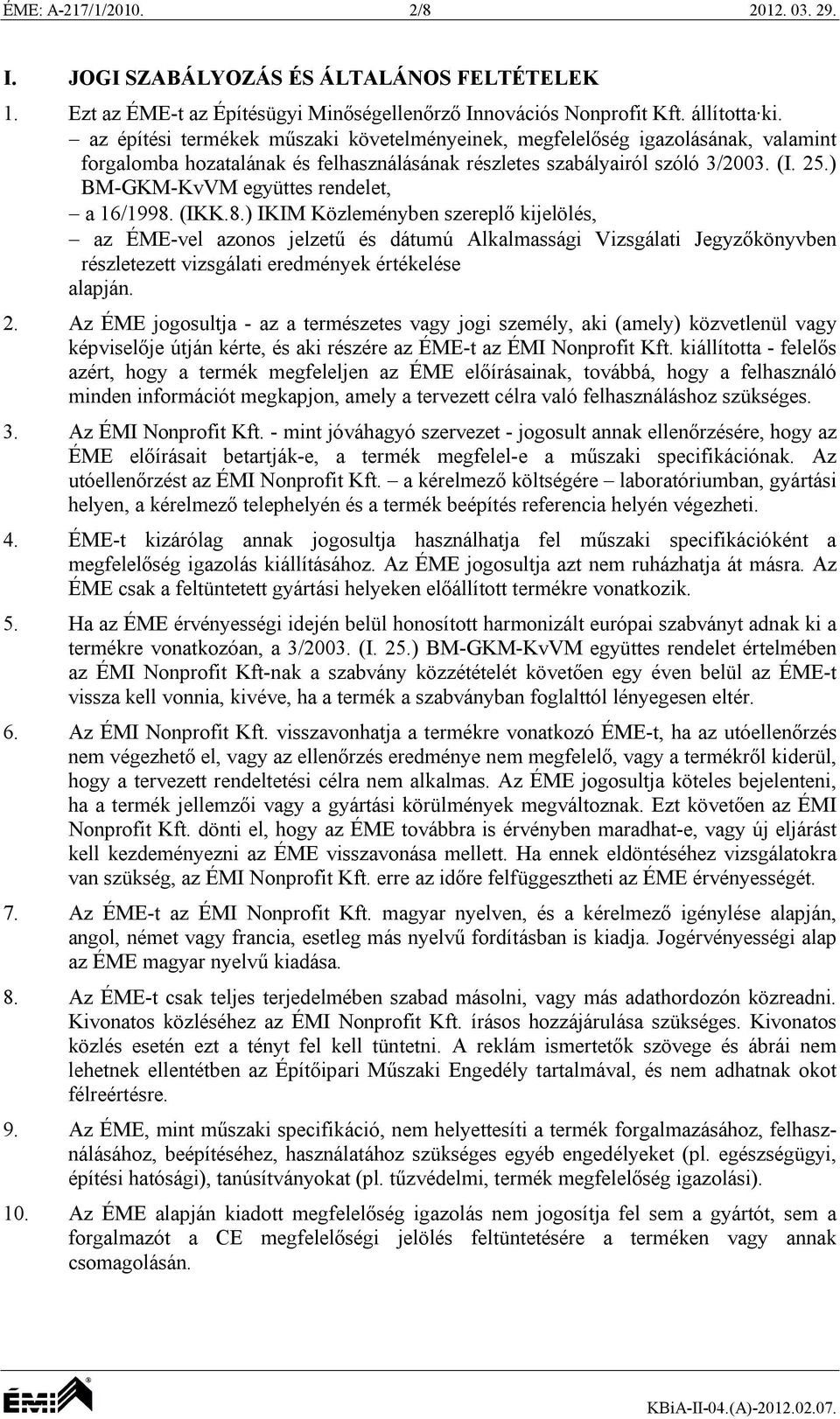 ) BM-GKM-KvVM együttes rendelet, a 16/1998.