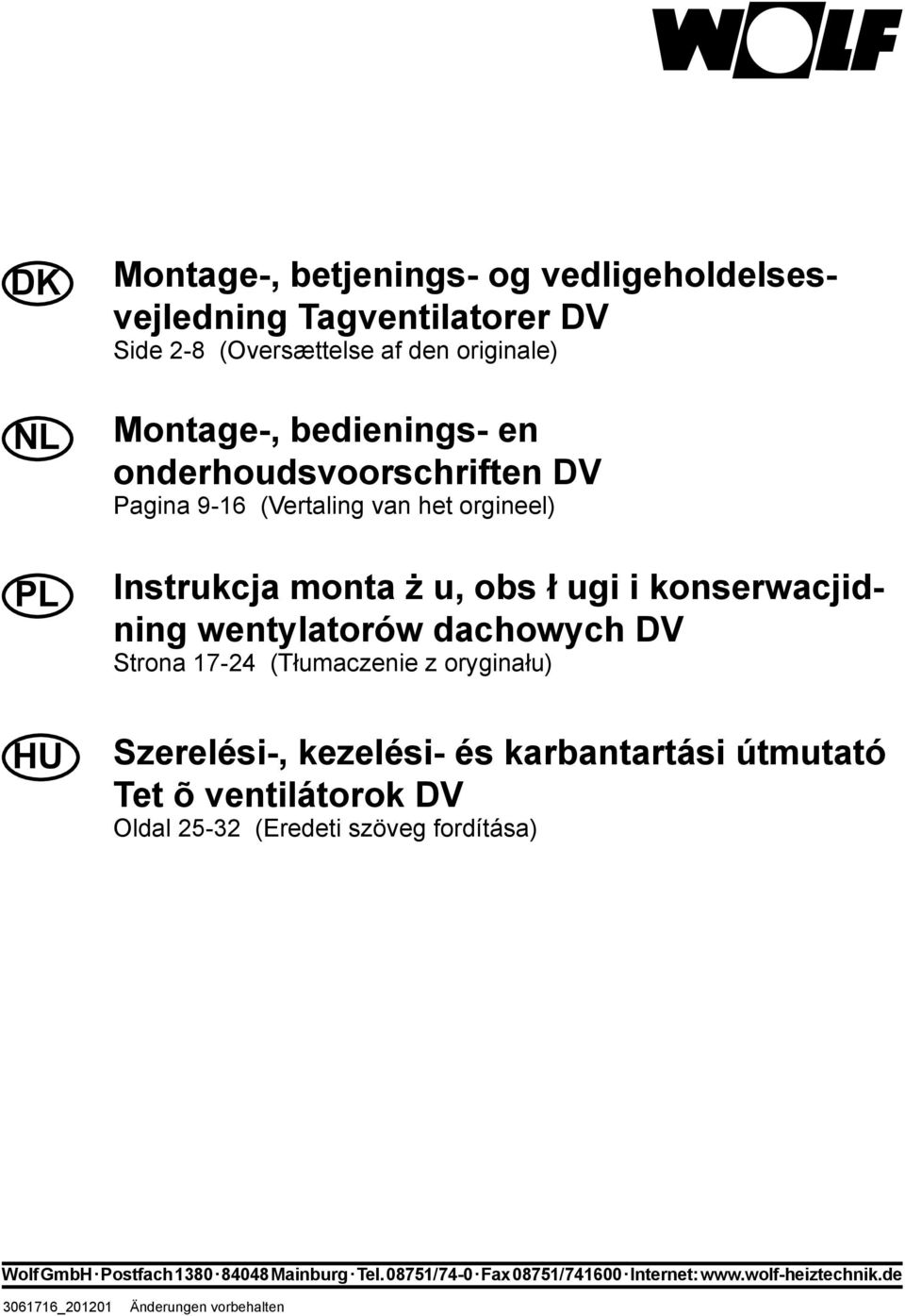 wentylatorów dachowych DV Strona 17- (Tłumaczenie z oryginału) Szerelési-, kezelési- és karbantartási útmutató Tet õ ventilátorok DV Oldal -
