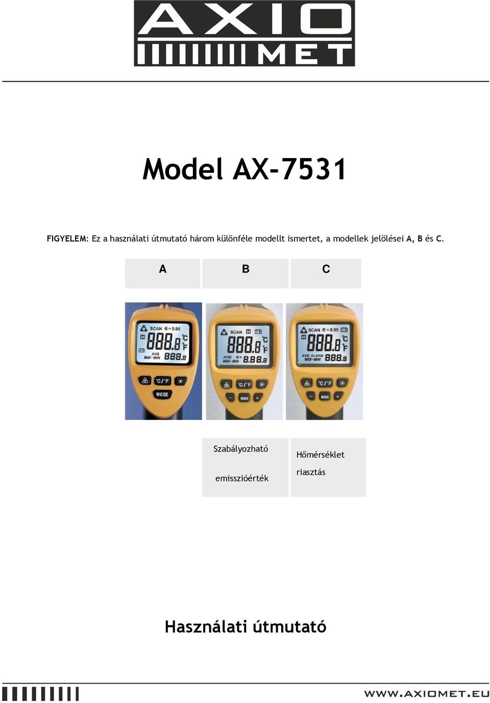 modellek jelölései A, B és C.