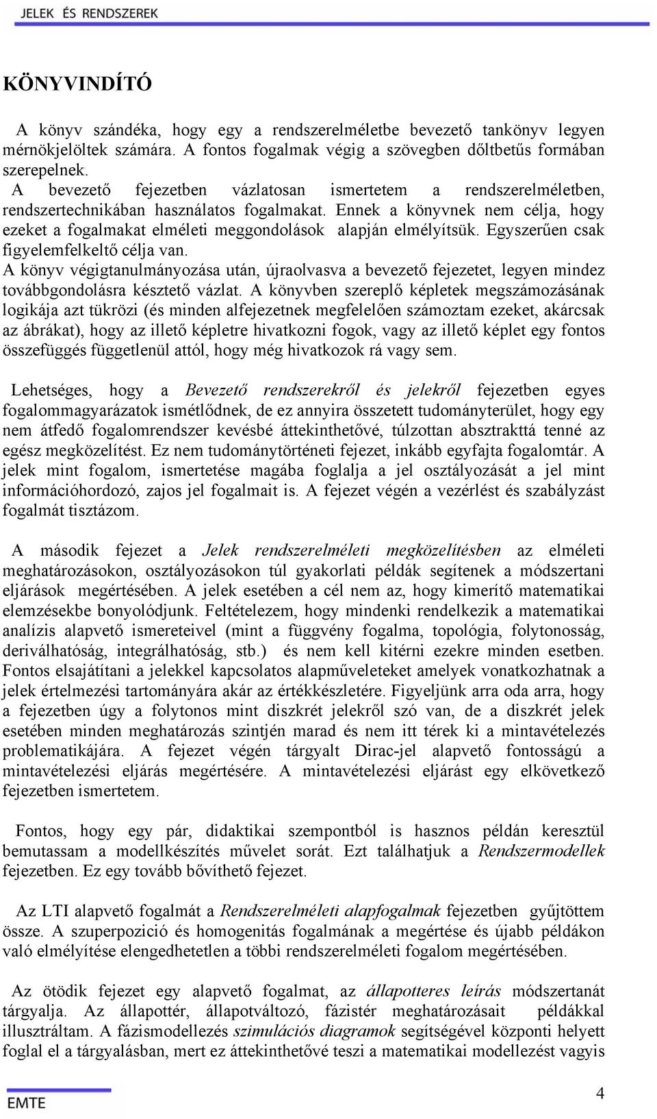 A köyvb rplő képltk mgámoáák logikáj t tükröi (é mid lfjtk mgfllő ámotm kt, kárck ábrákt, hogy illtő képltr hivtkoi fogok, vgy illtő képlt gy foto öfüggé függtlül ttól, hogy még hivtkook rá vgy m.