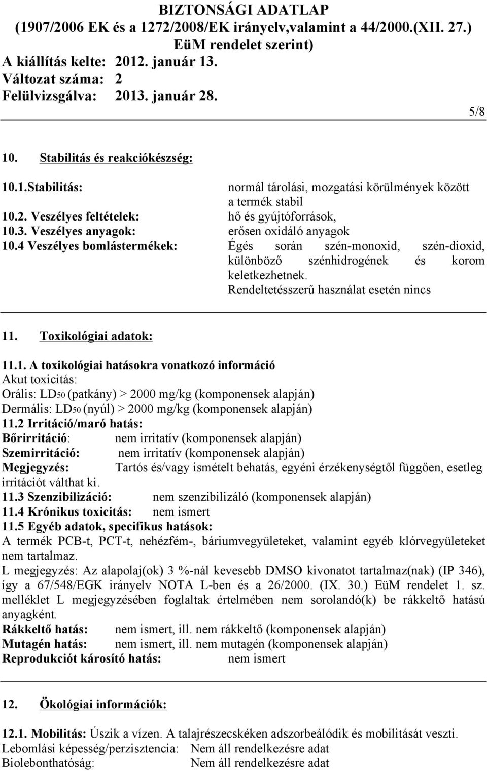 Rendeltetésszerű használat esetén nincs 11