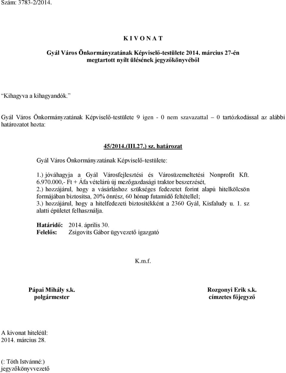 000,- Ft + Áfa vételárú új mezőgazdasági traktor beszerzését, 2.