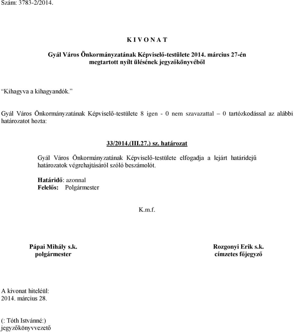 határozat Gyál Város Önkormányzatának Képviselő-testülete elfogadja a