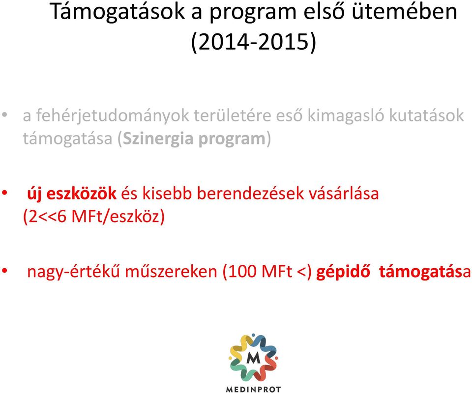 támogatása (Szinergia program) új eszközök és kisebb