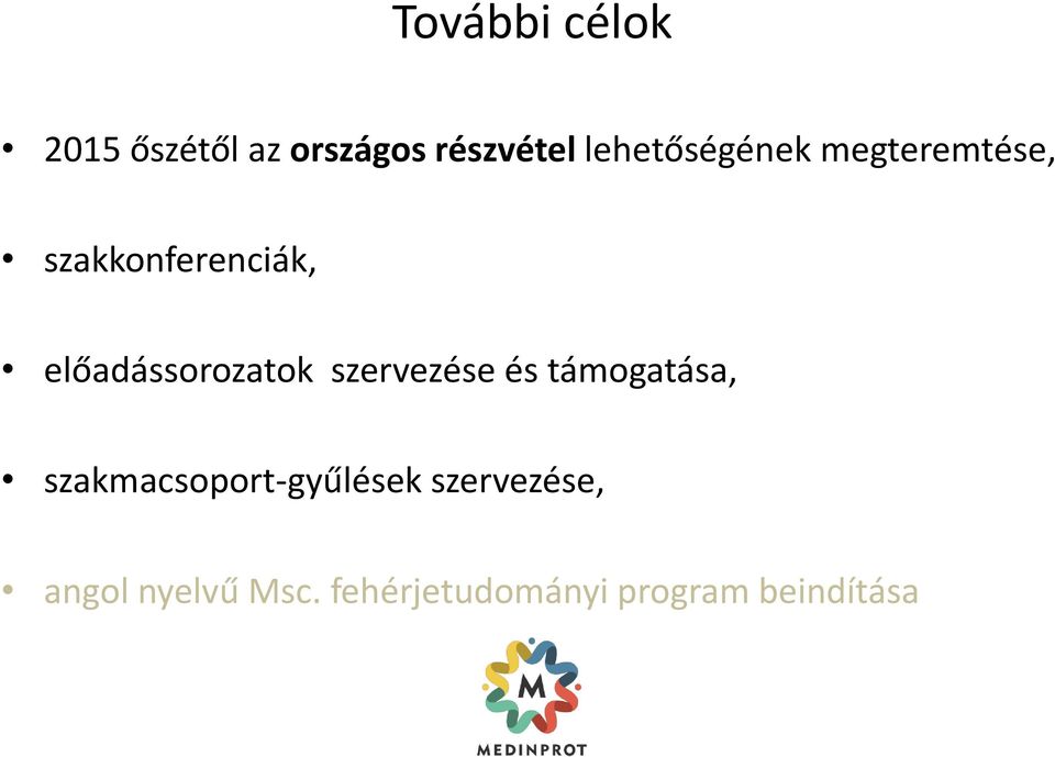 előadássorozatok szervezése és támogatása,