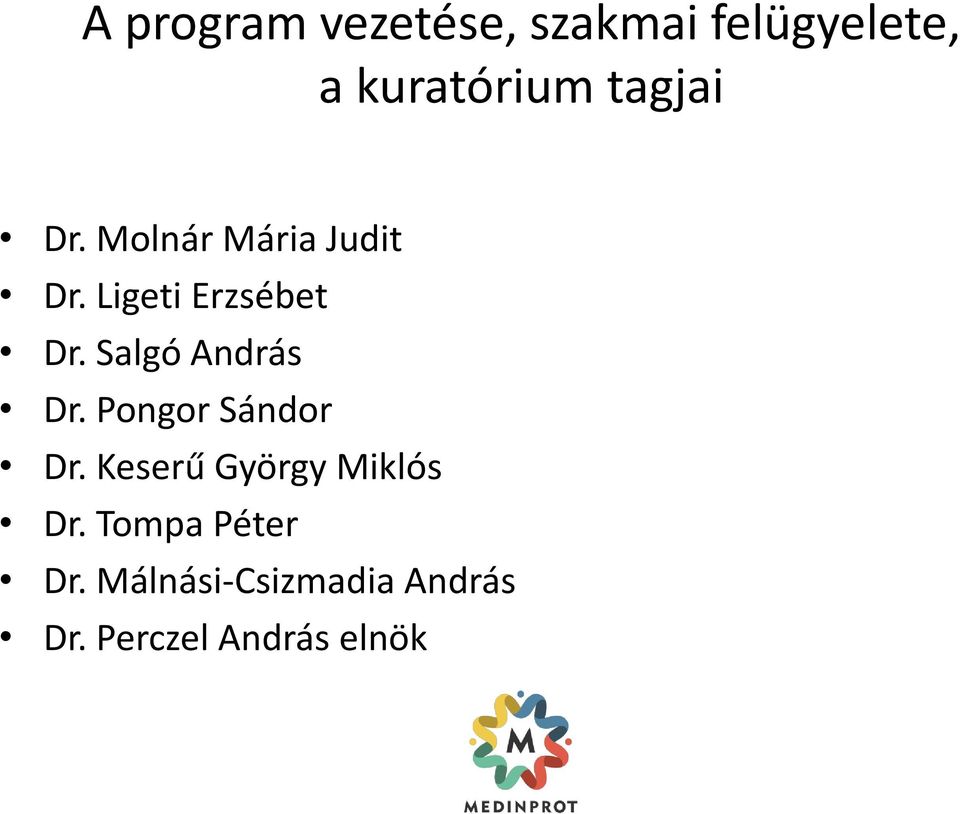 Salgó András Dr. Pongor Sándor Dr. Keserű György Miklós Dr.