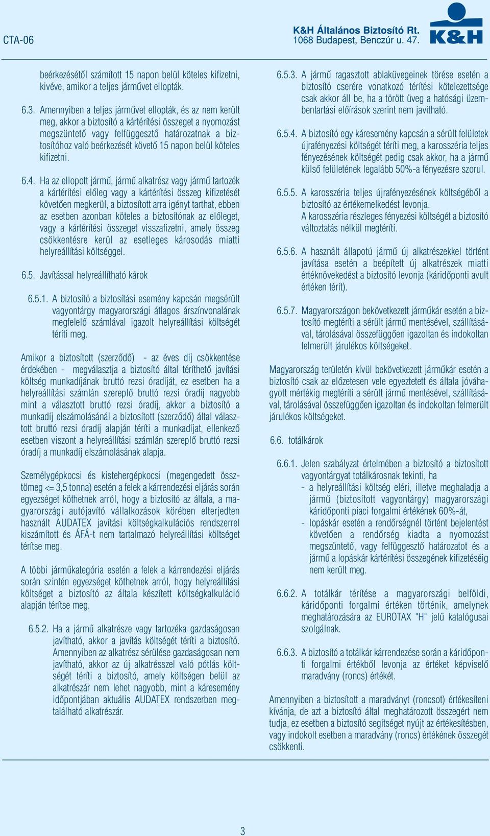 napon belül köteles kifizetni. 6.4.