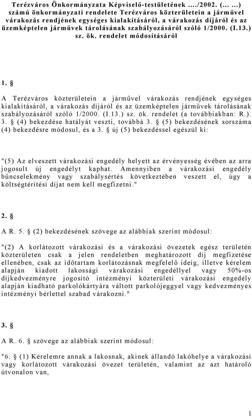 1/2000. (I.13.) sz. ök. rendelet módosításáról 1.