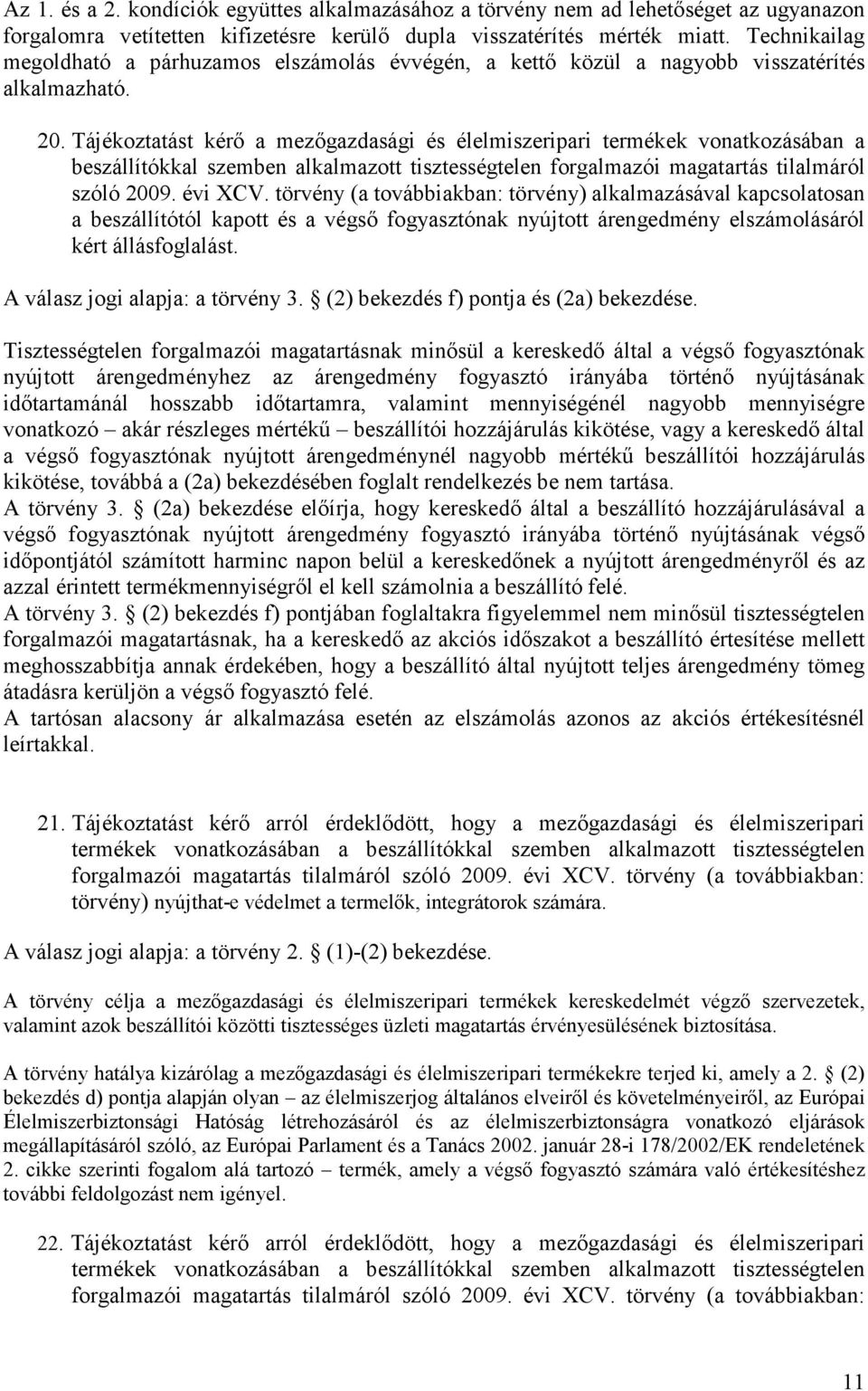Tájékoztatást kérı a mezıgazdasági és élelmiszeripari termékek vonatkozásában a szóló 2009. évi XCV.