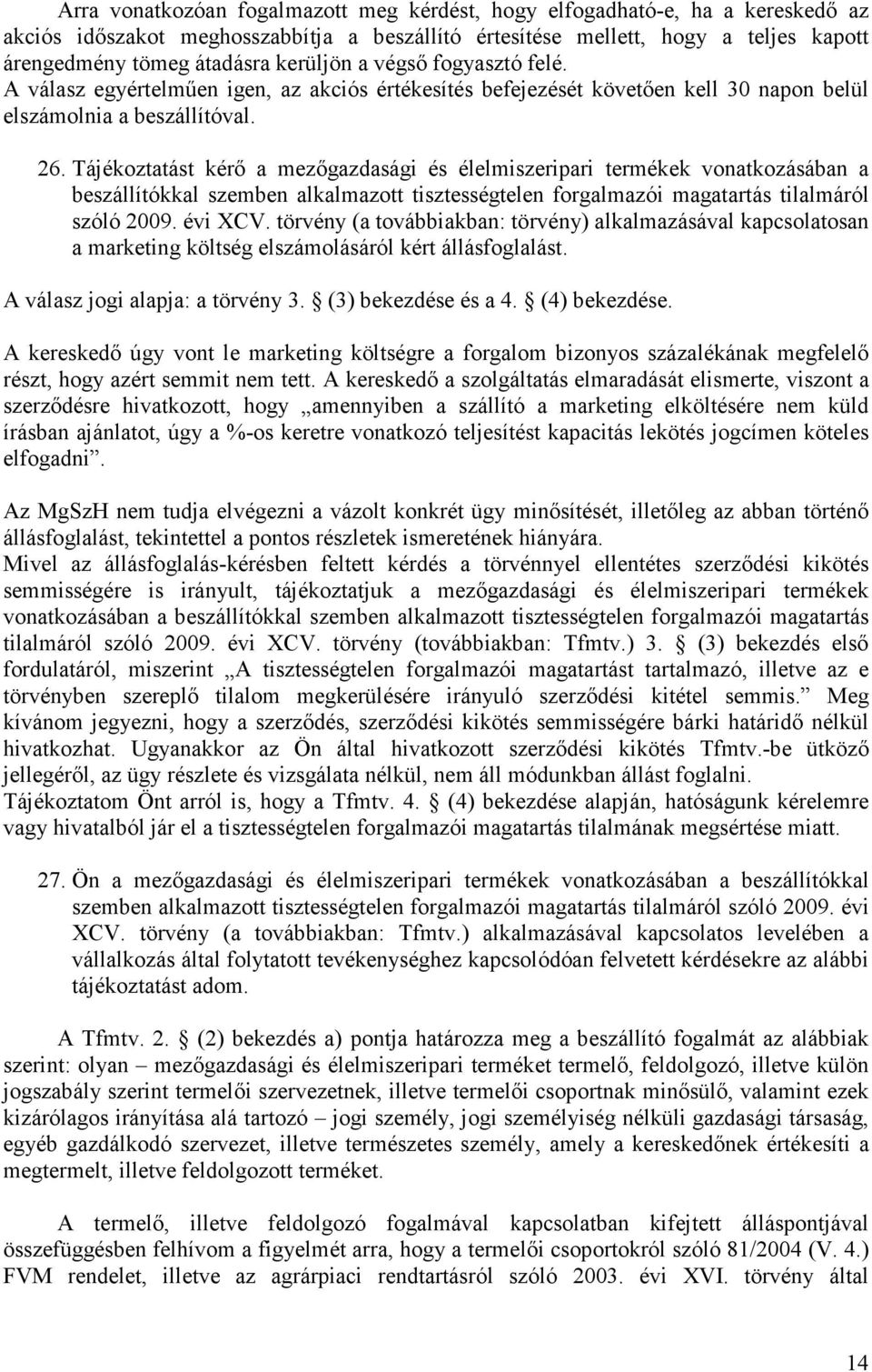 Tájékoztatást kérı a mezıgazdasági és élelmiszeripari termékek vonatkozásában a szóló 2009. évi XCV.