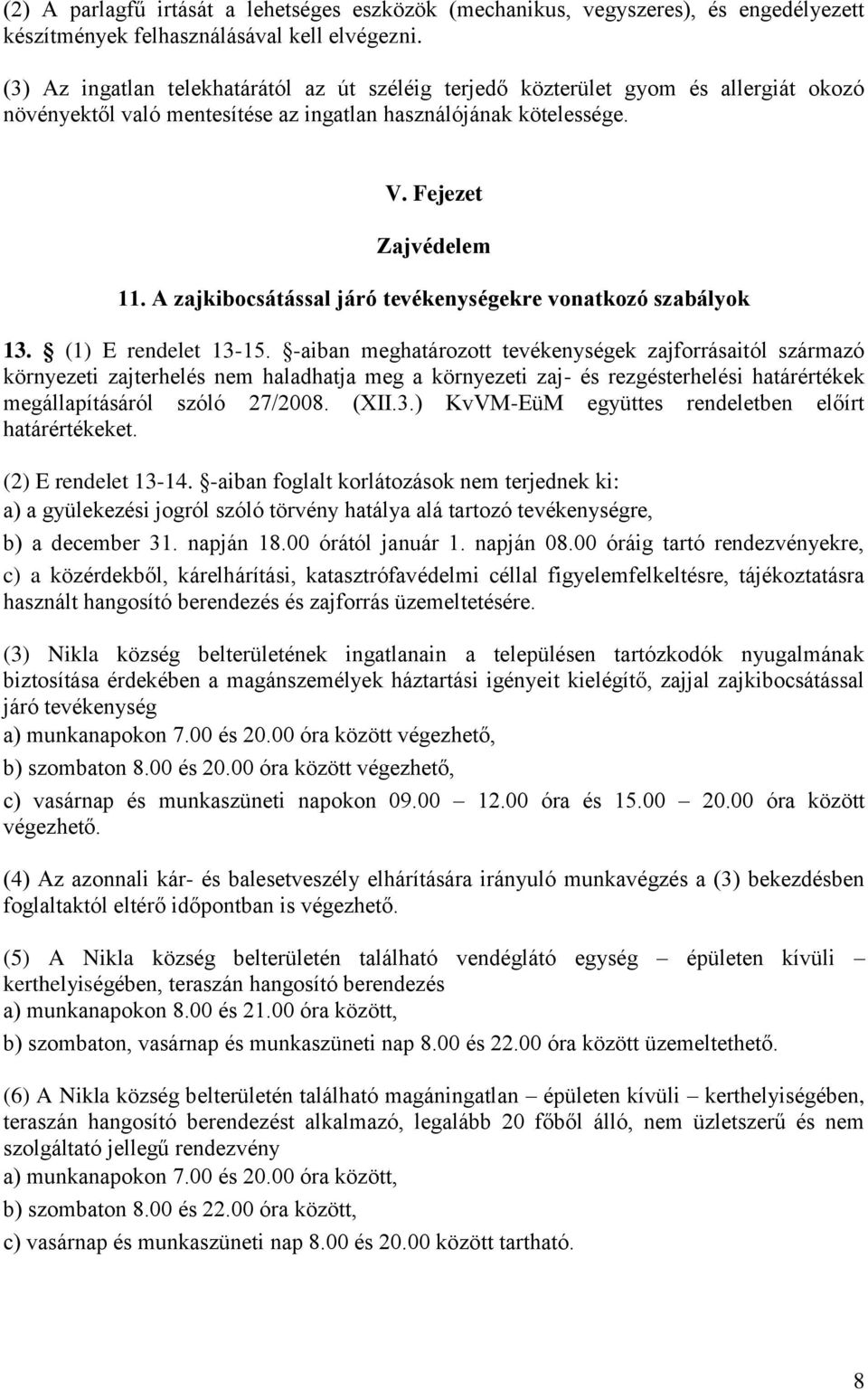 A zajkibocsátással járó tevékenységekre vonatkozó szabályok 13. (1) E rendelet 13-15.