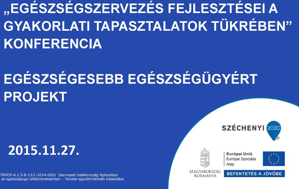 11.27. TÁMOP-6.2.5-B-13/1-2014-0001 Szervezeti hatékonyság e