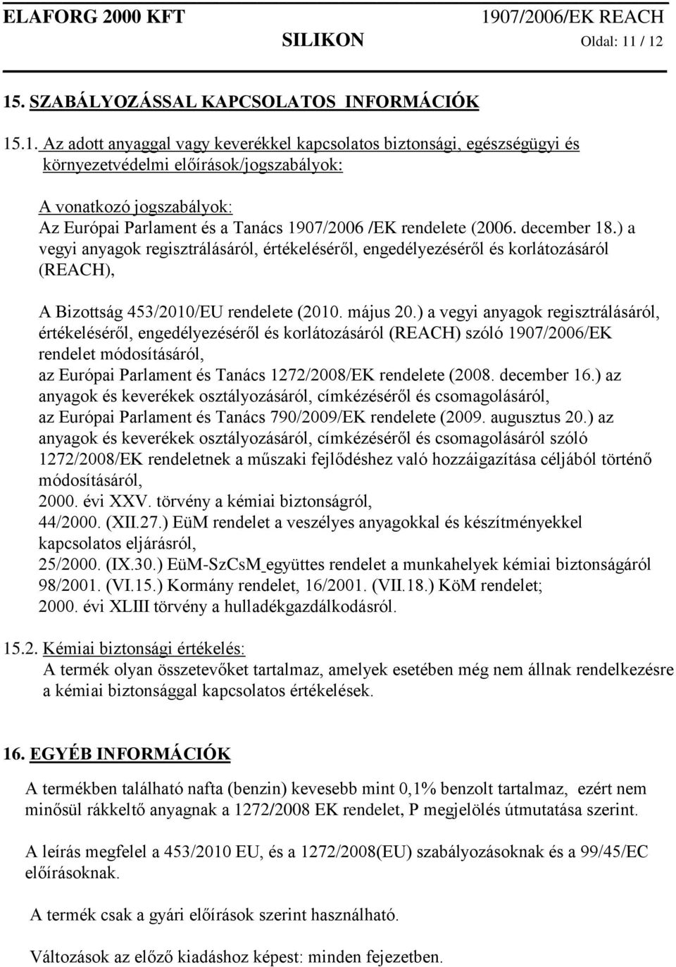 Európai Parlament és a Tanács 1907/2006 /EK rendelete (2006. december 18.