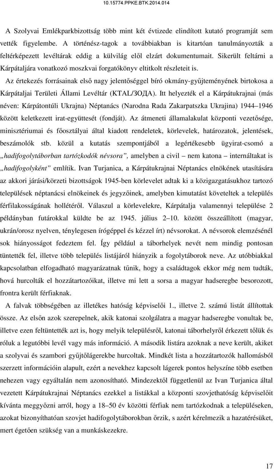 Sikerült feltárni a Kárpátaljára vonatkozó moszkvai forgatókönyv eltitkolt részleteit is.