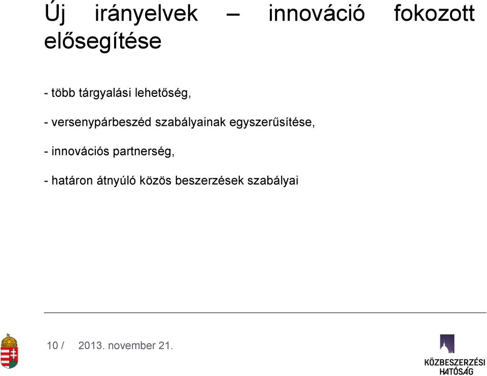 szabályainak egyszerűsítése, - innovációs