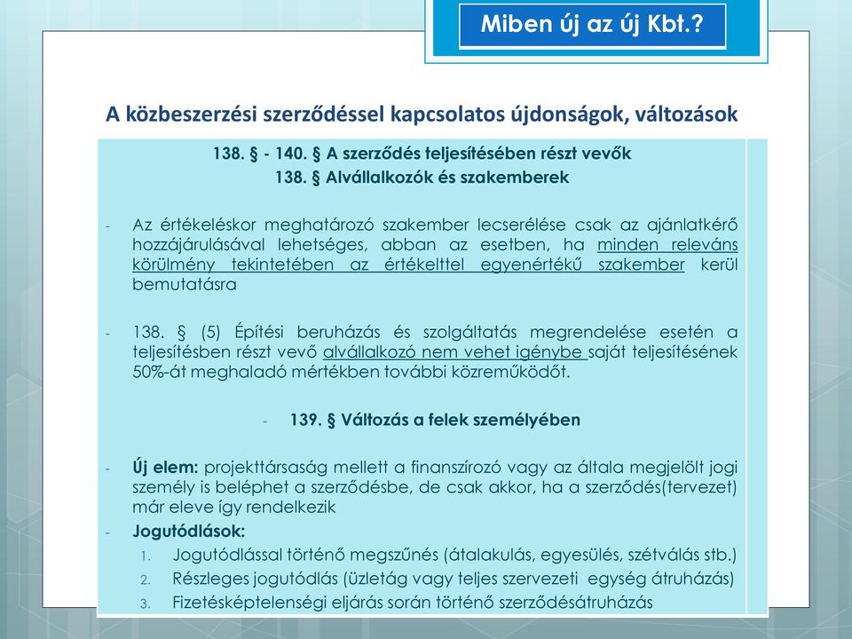 értékelttel egyenértékű szakember kerül bemutatásra - 138.