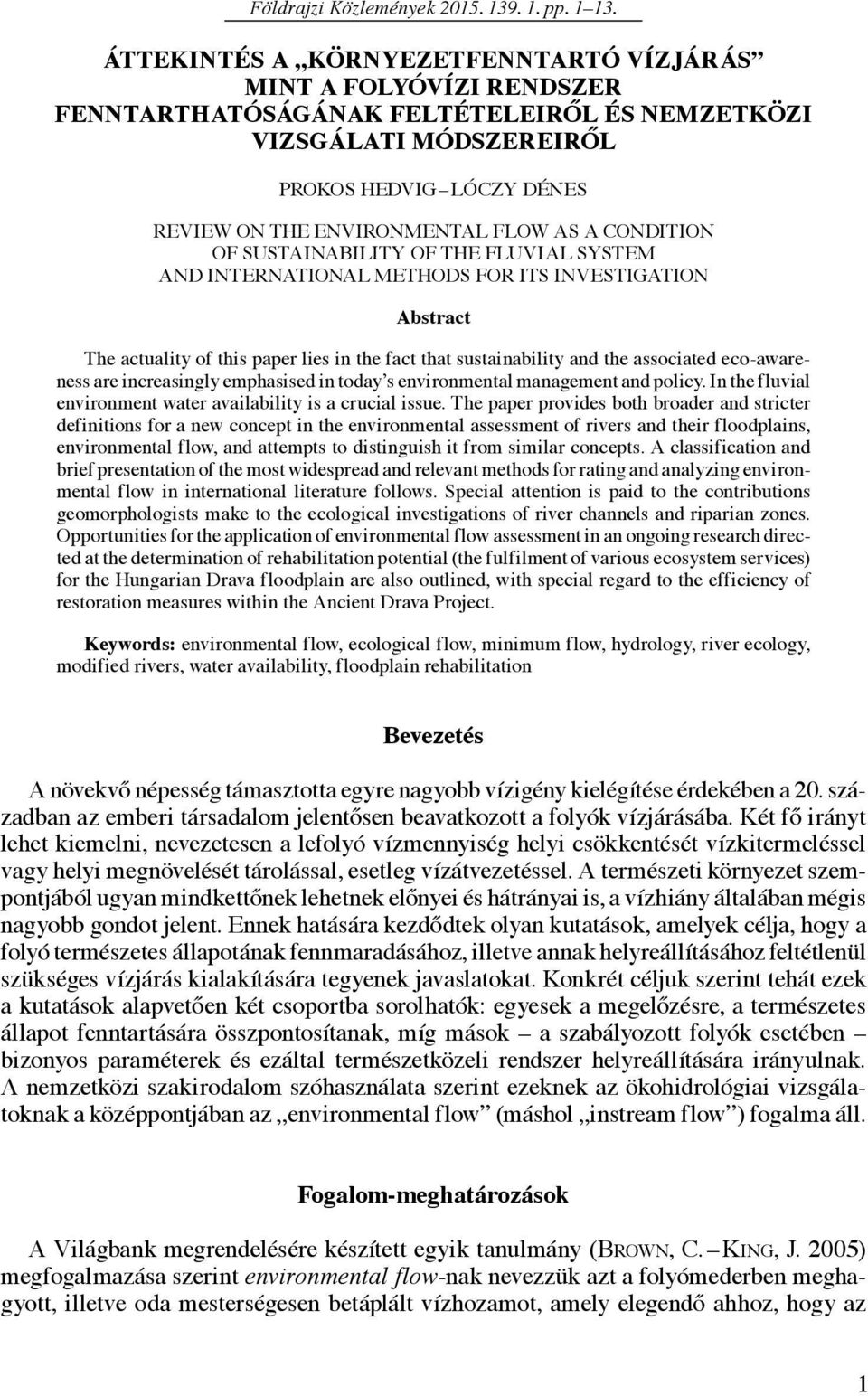 AS A CONDITION OF SUSTAINABILITY OF THE FLUVIAL SYSTEM AND INTERNATIONAL METHODS FOR ITS INVESTIGATION Abstract The actuality of this paper lies in the fact that sustainability and the associated