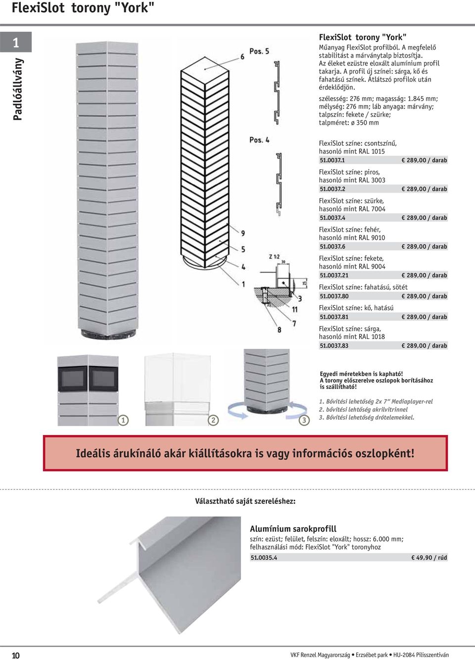 845 mm; mélység: 276 mm; láb anyaga: márvány; talpszín: fekete / szürke; talpméret: ø 350 mm FlexiSlot színe: csontszínű, hasonló mint RAL 1015 51.0037.