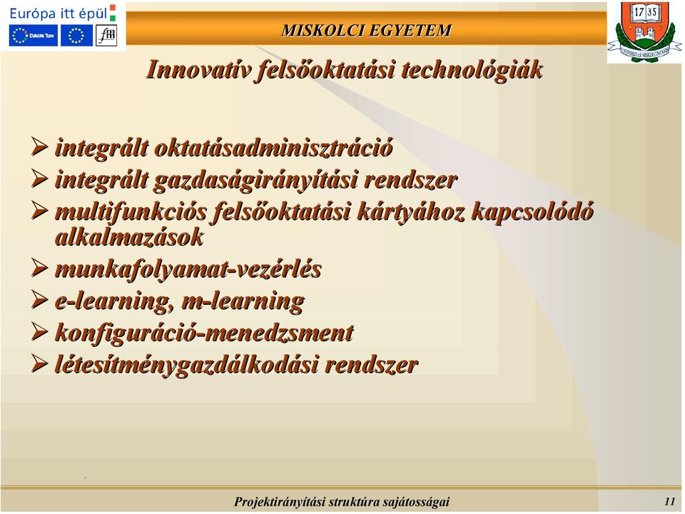 multifunkciós felsőoktatási kártyához kapcsolódó alkalmazások!