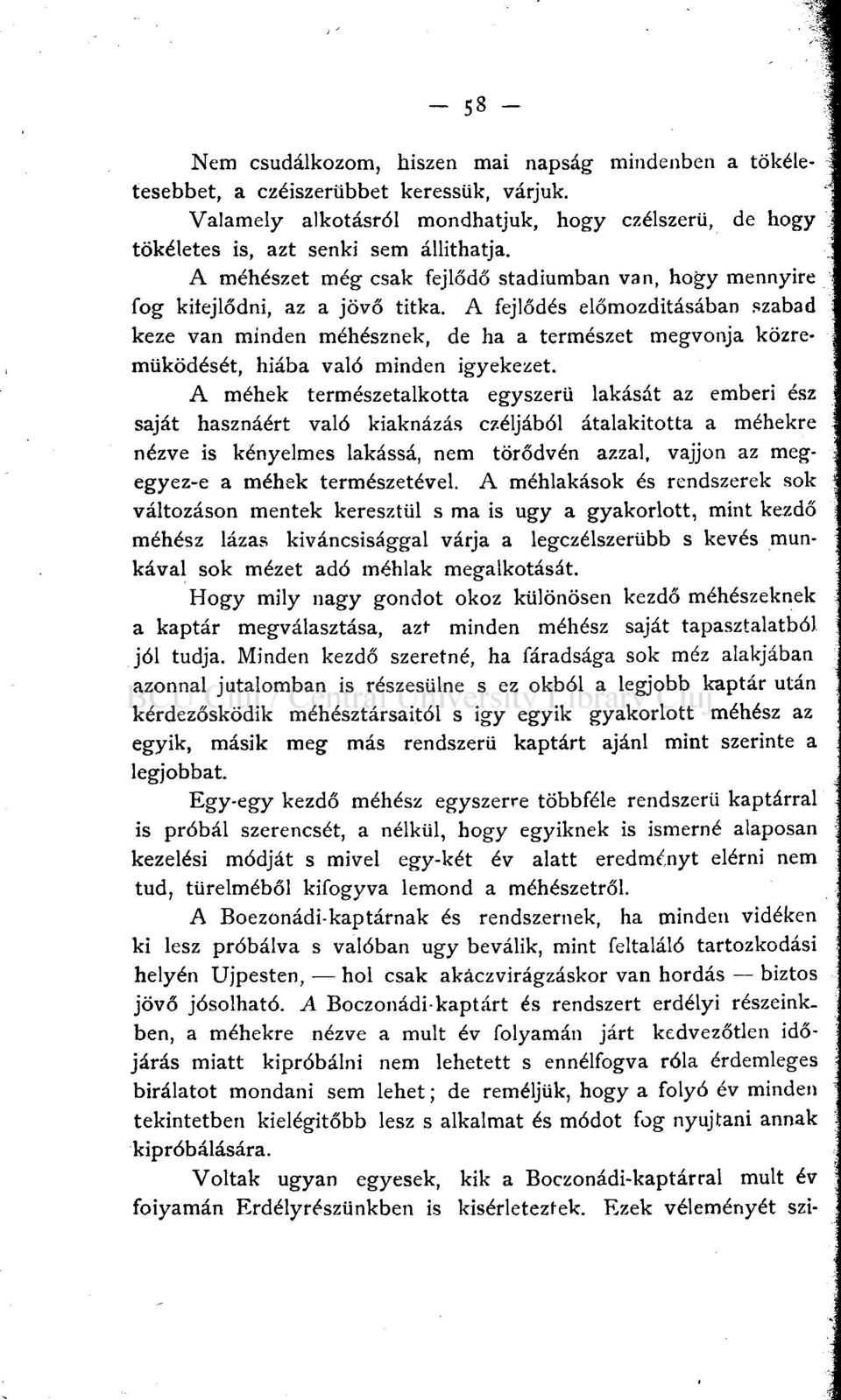 A fejlődés előmozdításában szabad keze van minden méhésznek, de ha a természet megvonja közreműködését, hiába való minden igyekezet.