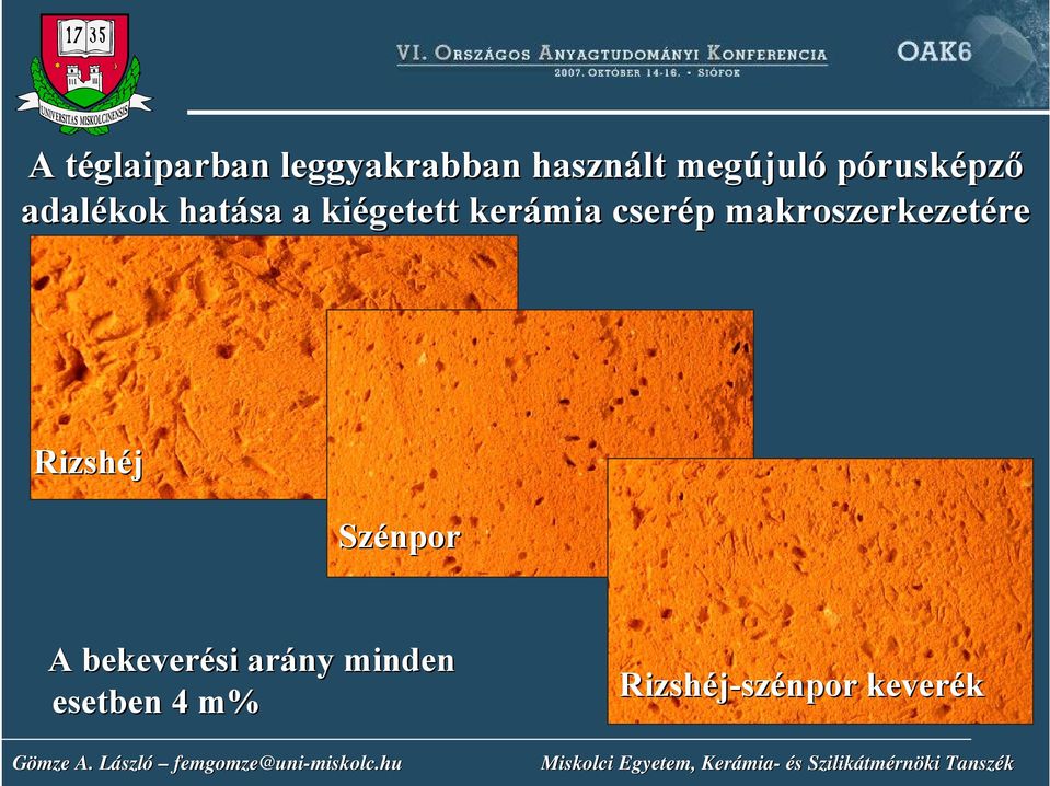 cserép makroszerkezetére re Rizshéj Szénpor A