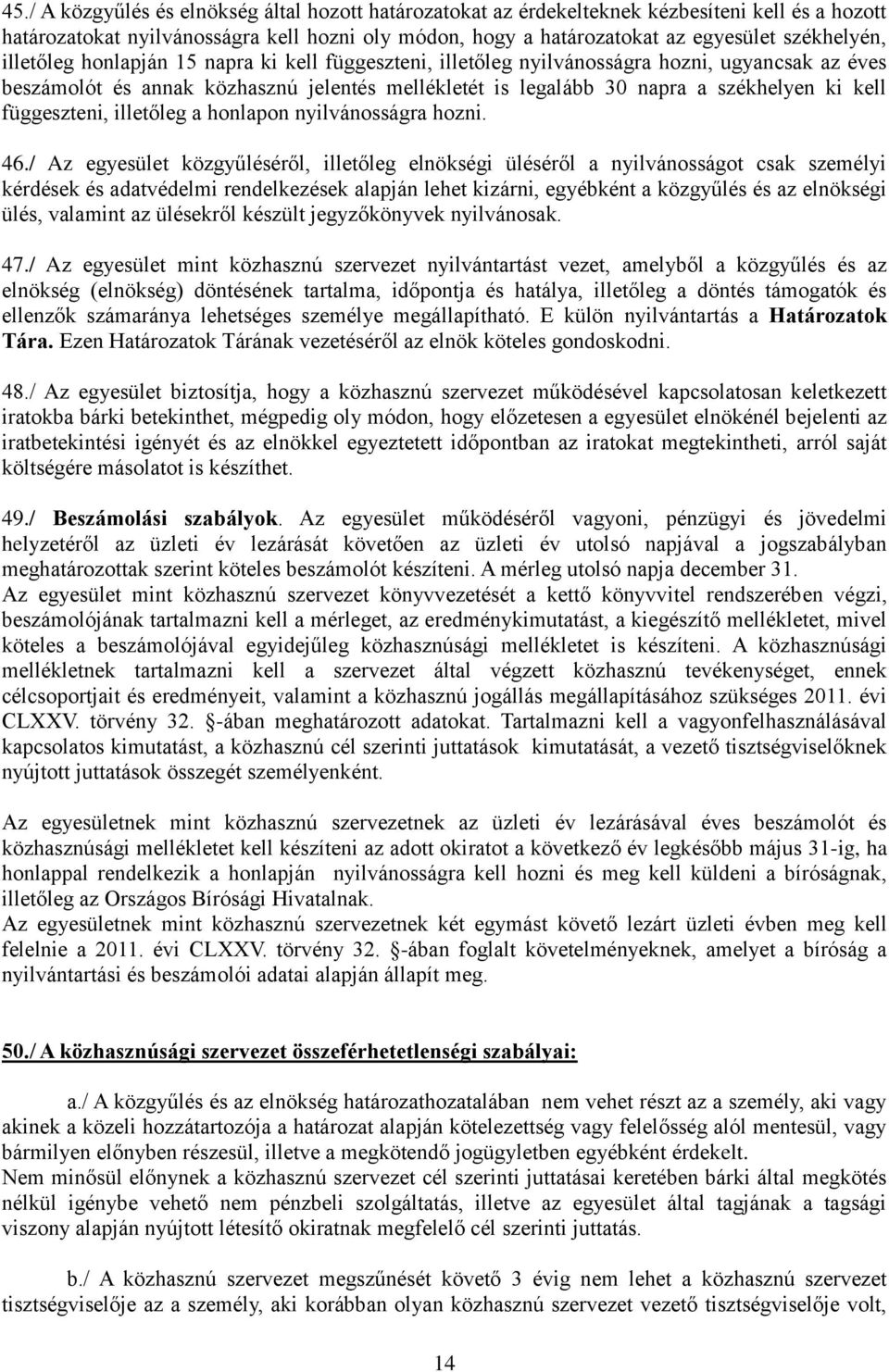 függeszteni, illetőleg a honlapon nyilvánosságra hozni. 46.