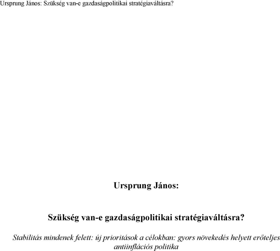 Stabilitás mindenek felett: új prioritások a célokban: gyors