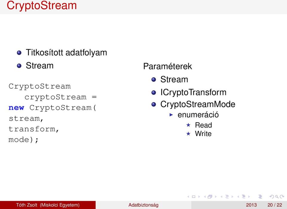 Paraméterek Stream ICryptoTransform CryptoStreamMode