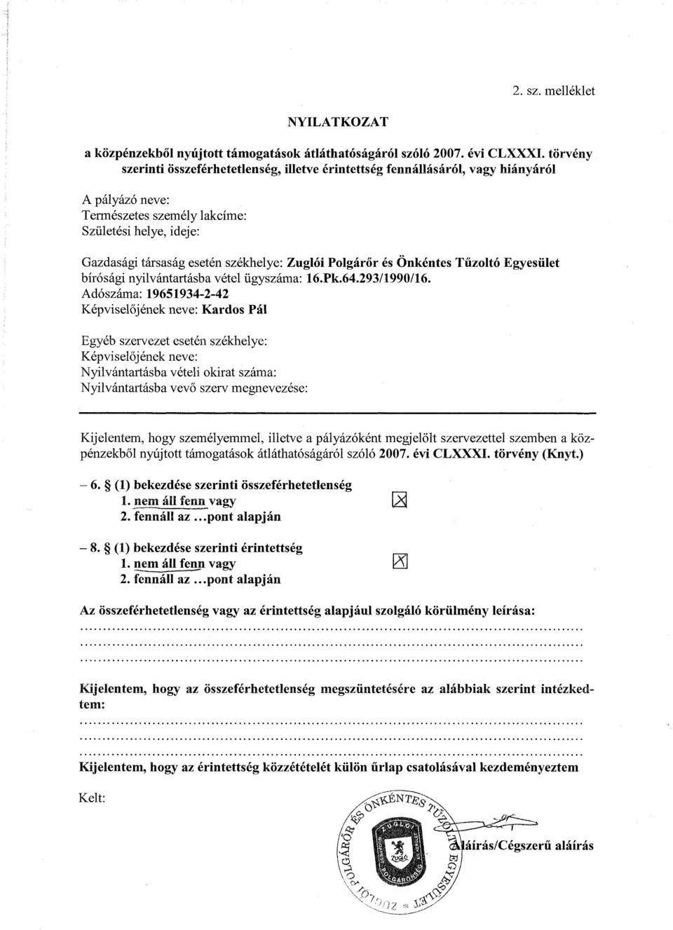 Zuglói Polgárőr és Önkéntes Tűzoltó Egyesület bírósági nyilvántartásba vétel ügyszáma: 16.Pk.64.293/1990/16.