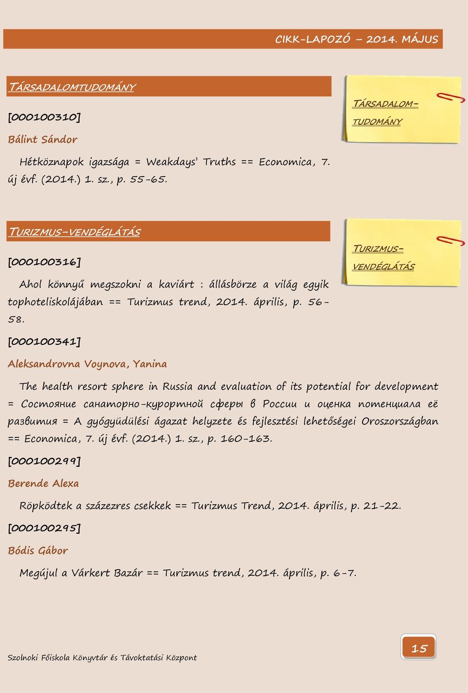 [000100341] Aleksandrovna Voynova, Yanina The health resort sphere in Russia and evaluation of its potential for development = Состояние санаторно-курортной сферы в России и оценка потенциала её