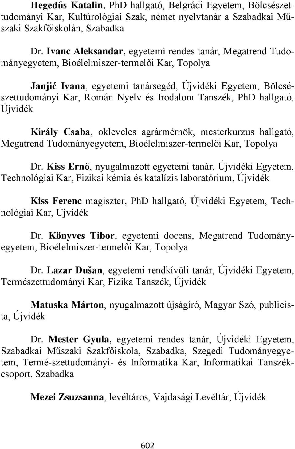 okleveles agrármérnök, mesterkurzus hallgató, Megatrend Tudományegyetem, Dr.