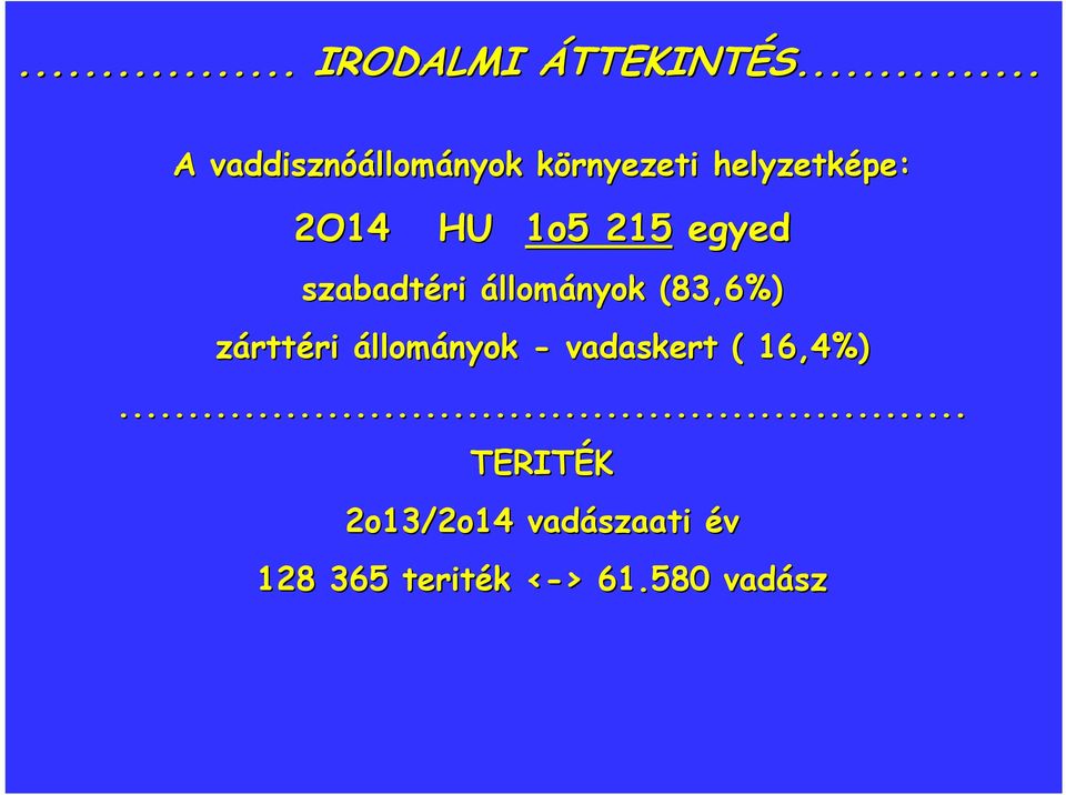 HU 1o5 215 egyed szabadtéri állományok (83,6%) zárttéri ri