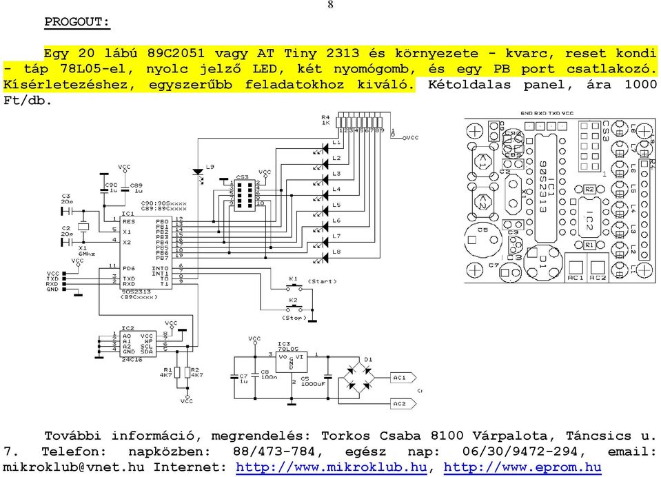 Kétoldalas panel, ára 1000 Ft/db. További információ, megrendelés: Torkos Csaba 8100 Várpalota, Táncsics u. 7.