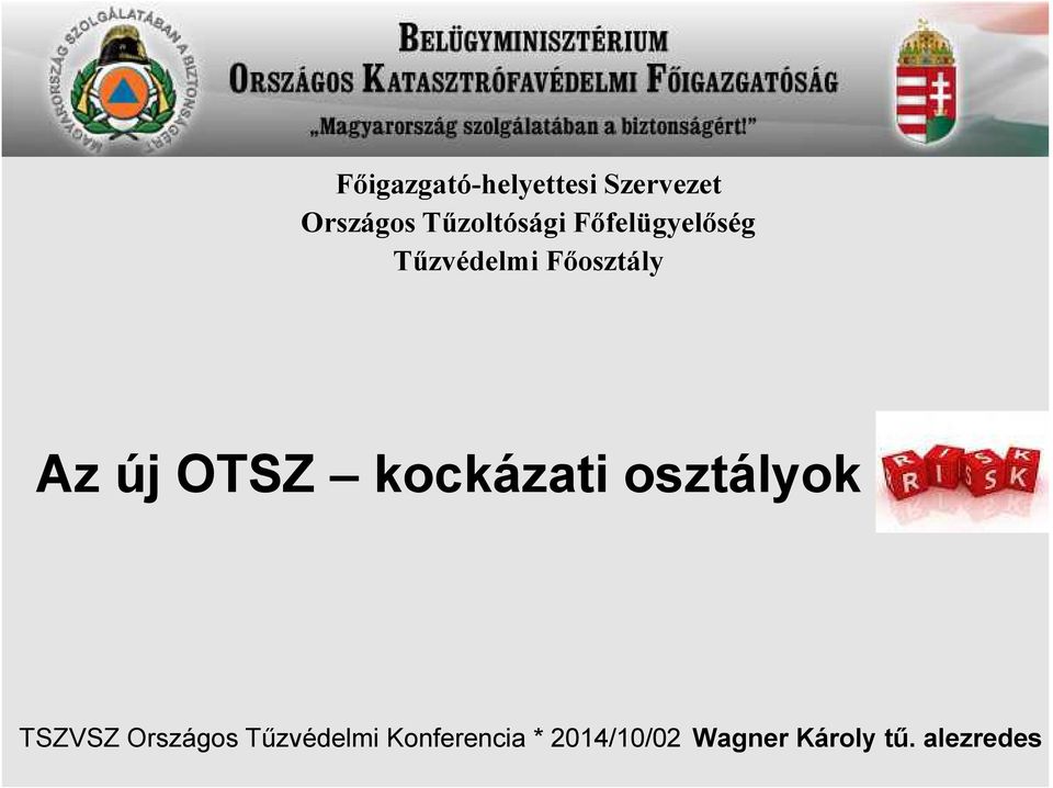 Az új OTSZ kockázati osztályok TSZVSZ Országos