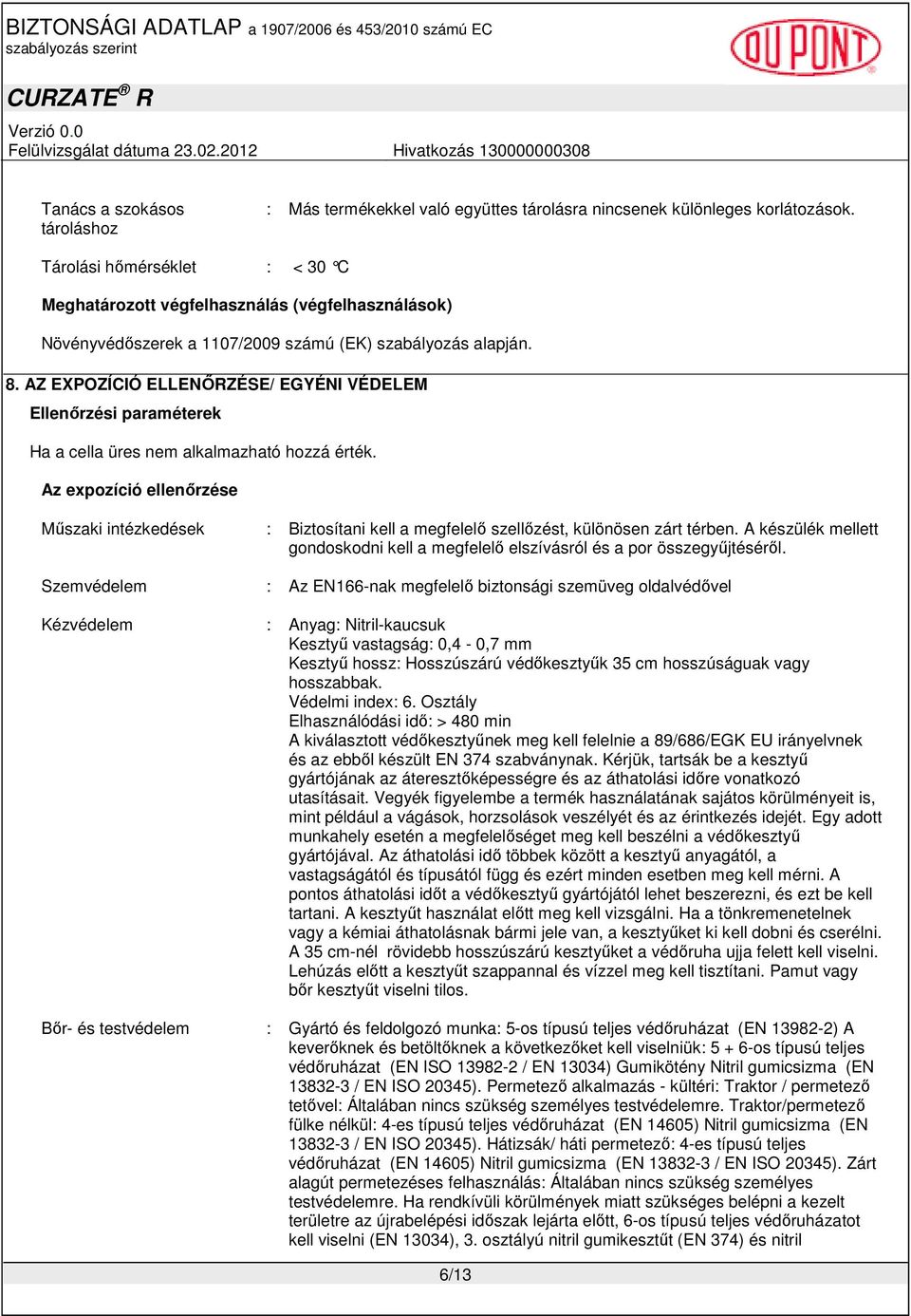 AZ EXPOZÍCIÓ ELLENİRZÉSE/ EGYÉNI VÉDELEM Ellenırzési paraméterek Ha a cella üres nem alkalmazható hozzá érték.