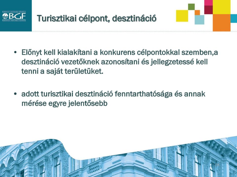 azonosítani és jellegzetessé kell tenni a saját területüket.