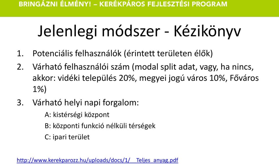 megyei jogú város 10%, Főváros 1%) 3.