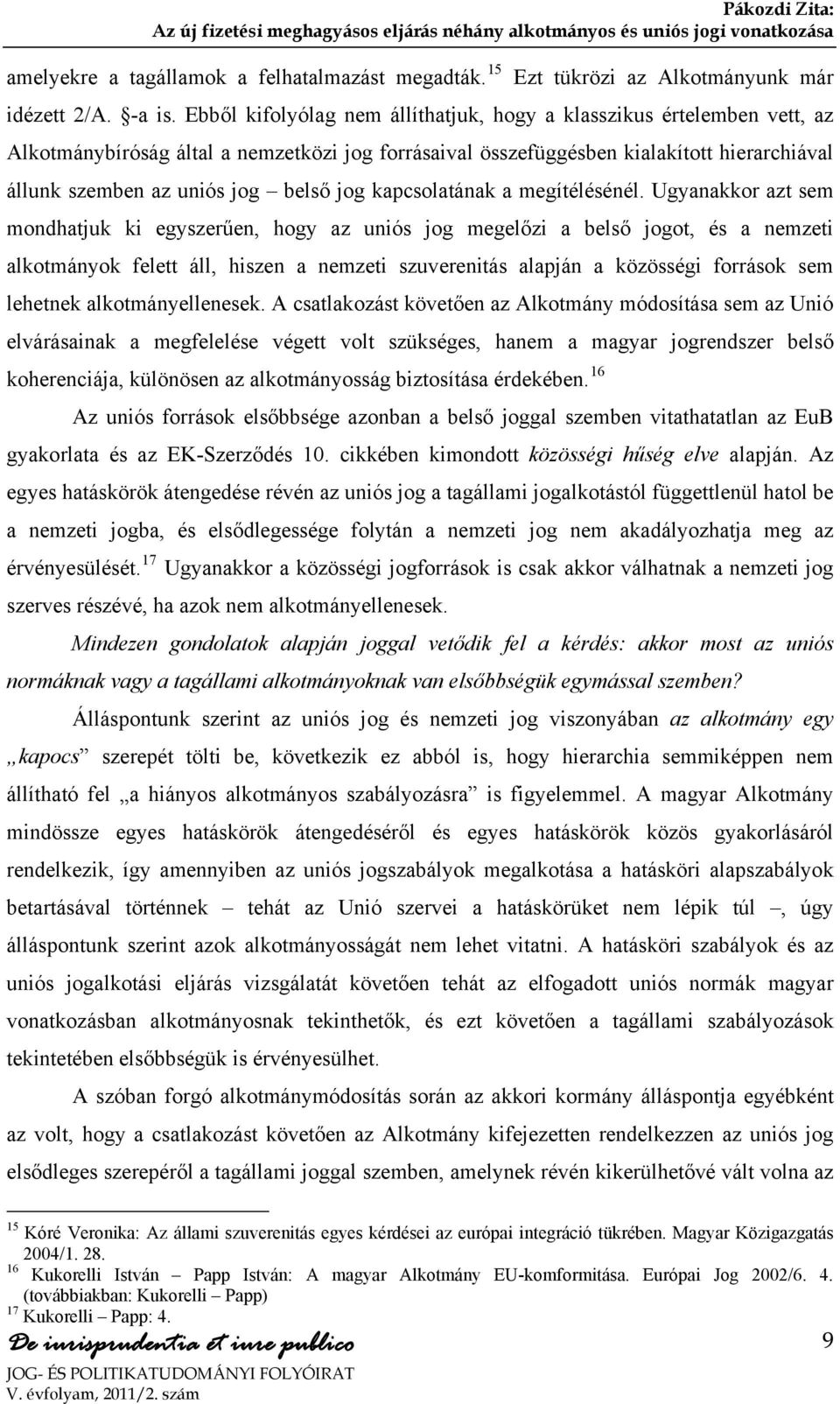 jog kapcsolatának a megítélésénél.