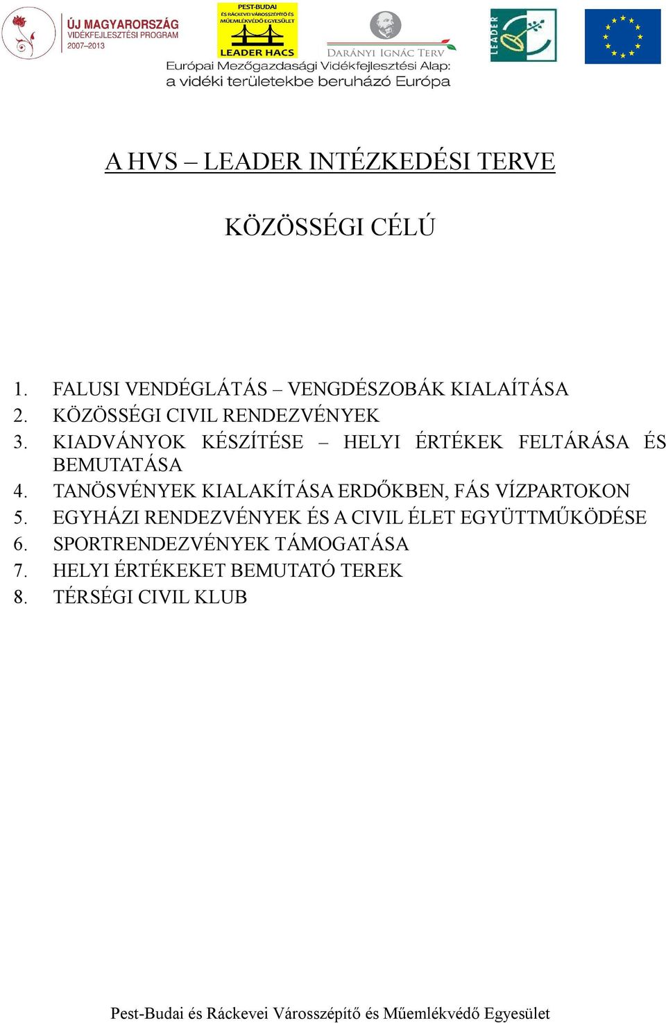 TANÖSVÉNYEK KIALAKÍTÁSA ERDŐKBEN, FÁS VÍZPARTOKON 5.