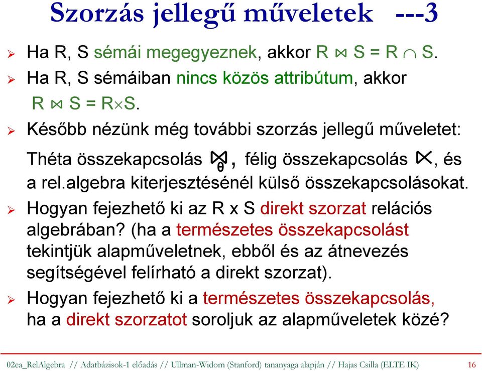 Hogyan fejezhető ki az R x S direkt szorzat relációs algebrában?