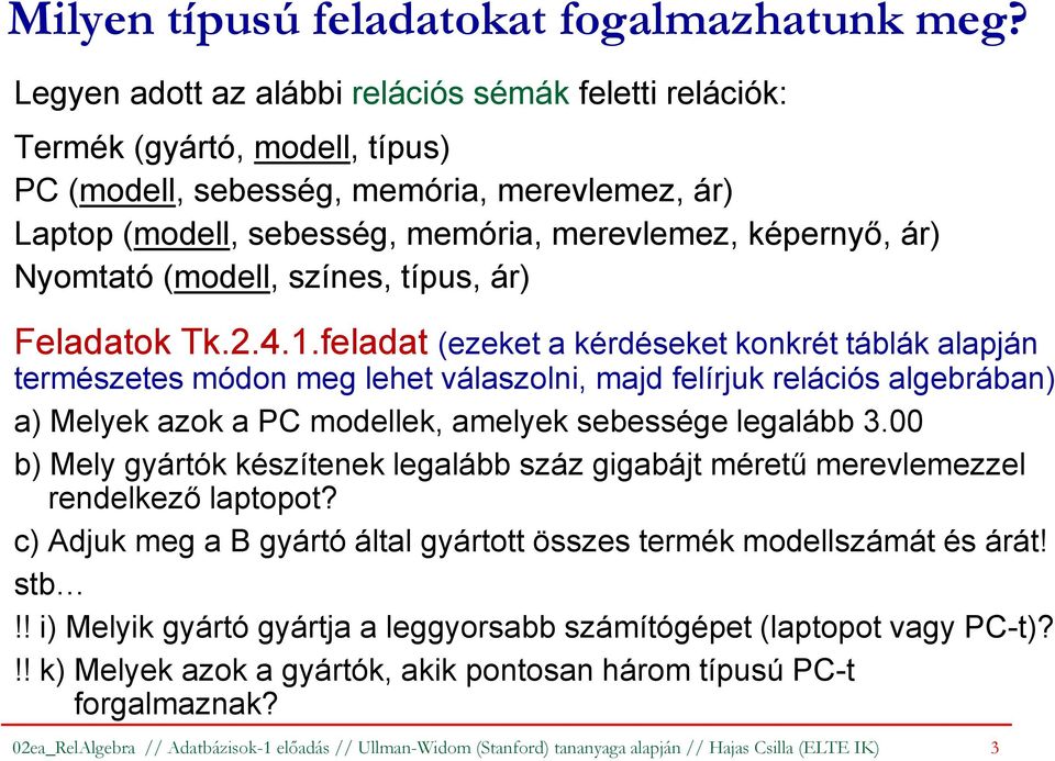 Nyomtató (modell, színes, típus, ár) Feladatok Tk.2.4.1.