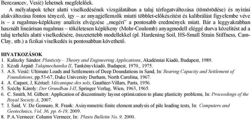 a rgalmas-képlékeny analízis elvégzése megéri a ponosabb eredmények mia.