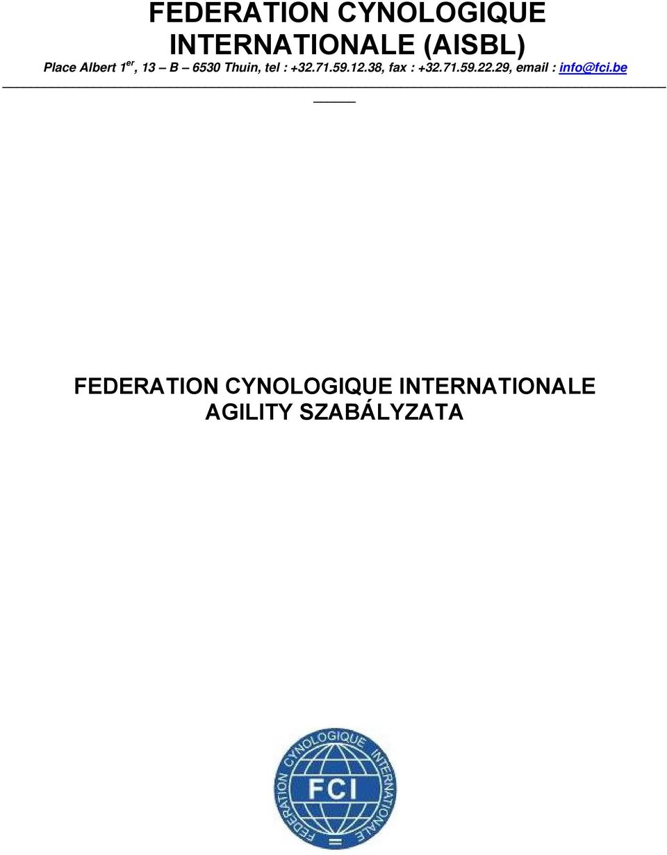 38, fax : +32.71.59.22.29, email : info@fci.