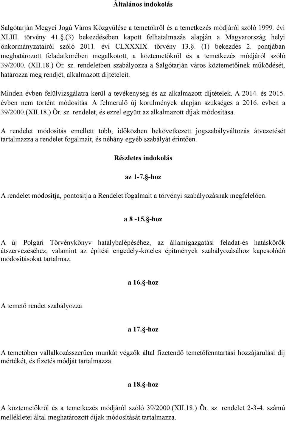 pontjában meghatározott feladatkörében megalkotott, a köztemetőkről és a temetkezés módjáról szó