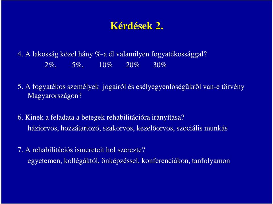 Kinek a feladata a betegek rehabilitációra irányítása?