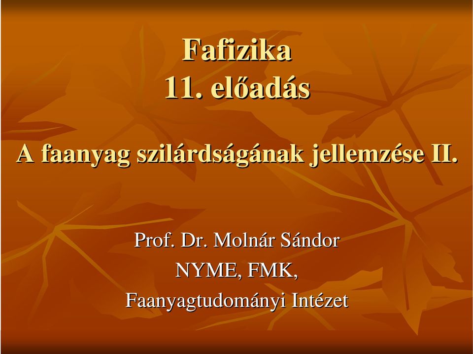 rdságának jellemzése II. Prof. Dr.