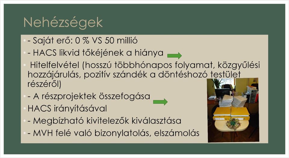 szándék a döntéshozó testület részéről) - A részprojektek összefogása HACS